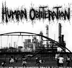 Human Obliteration : Human Manipulated Mass Extinction